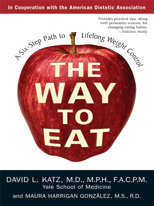 Title details for Way to Eat by David L Katz - Available